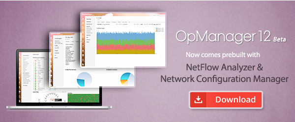 Get OpManager 12 Beta; fix all network issues with integrated network management
