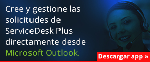 Cree y gestione las solicitudes de ServiceDesk Plus directamente desde Microsoft Outlook