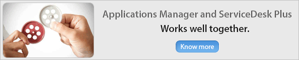 Applications Manager and ServiceDesk Plus Works well together.