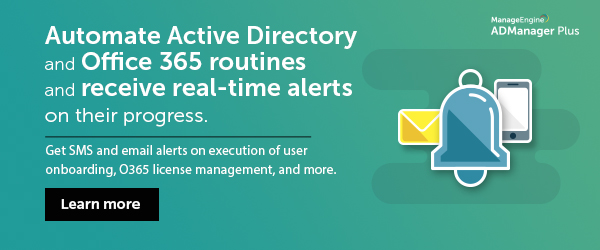 ADManager Plus offers real-time alerts about automated AD routines