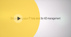 Empowering your IT help desk for AD management