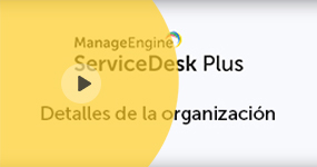 Detalles de la organización en ManageEngine ServiceDesk Plus