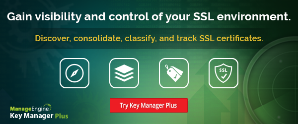 Manage your SSL certificates with Key Manager Plus
