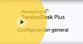 Configuración general de ManageEngine ServiceDesk Plus