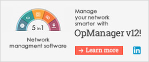 Manage your network smarter with OpManager v12