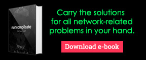 Carry the solutions for all network-related problems in your hand. Download e-book.