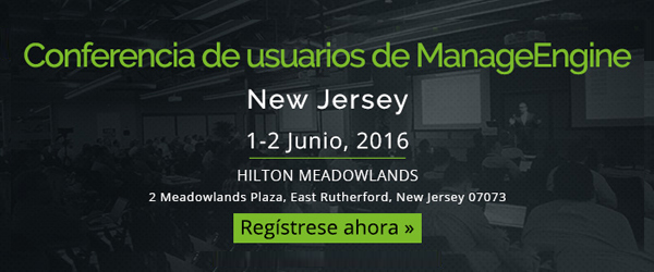 Lo invitamos a la UserConf16 de ManageEngine en New Jersey, 1 y 2 de Junio, 2016