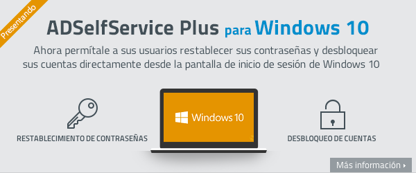 Autoservicio contraseñas para usuarios de Windows 10 ahora disponible en ADSelfService Plus