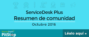 ServiceDesk Plus - Resumen de comunidad, Octubre 2016